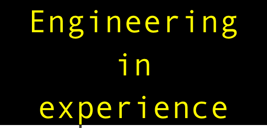 Engineering
in
experience 